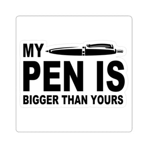 Funny 'My Pen Is Bigger Than Yours' Kiss-Cut Sticker — Office Prank Laptop Decal