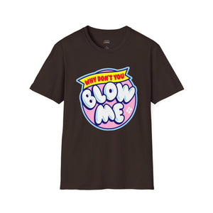 T-Shirt — "Why Don't You Blow Me" Retro Bubblegum Graphic Tee